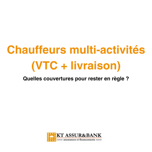 Chauffeurs multi-activités (VTC + livraison) : quelles couvertures pour rester en règle ?