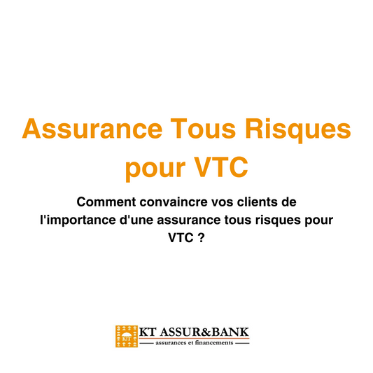 Comment convaincre vos clients de l'importance d'une assurance tous risques pour VTC ?