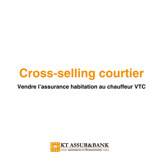 Cross‑selling courtier : vendre l’assurance habitation au chauffeur VTC